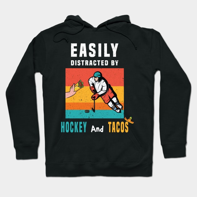 easily distracted by hockey and tacos Hoodie by Salahboulehoual